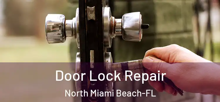  Door Lock Repair North Miami Beach-FL