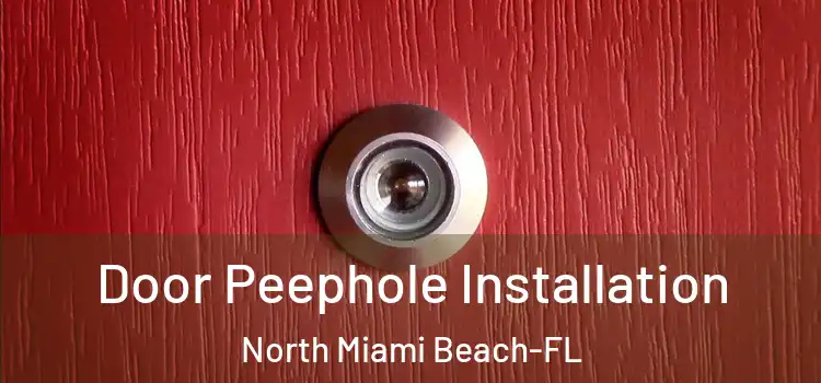 Door Peephole Installation North Miami Beach-FL