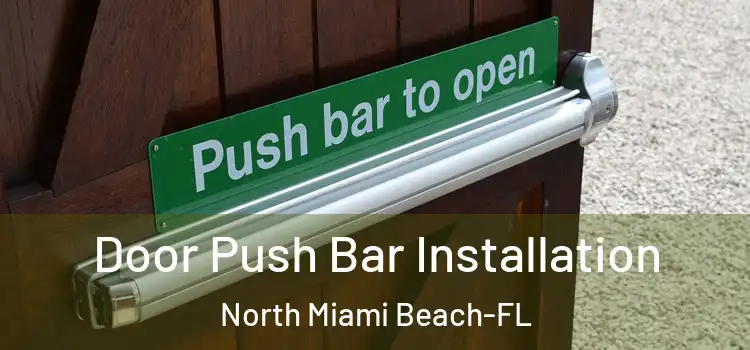  Door Push Bar Installation North Miami Beach-FL
