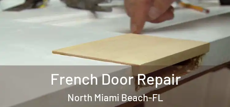  French Door Repair North Miami Beach-FL