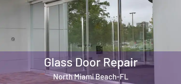  Glass Door Repair North Miami Beach-FL