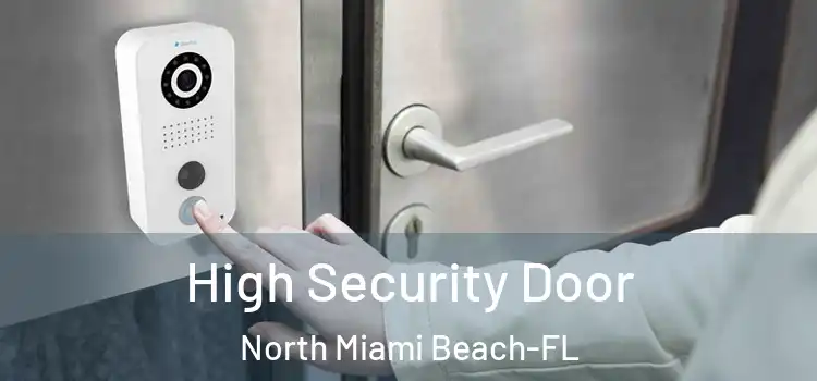  High Security Door North Miami Beach-FL