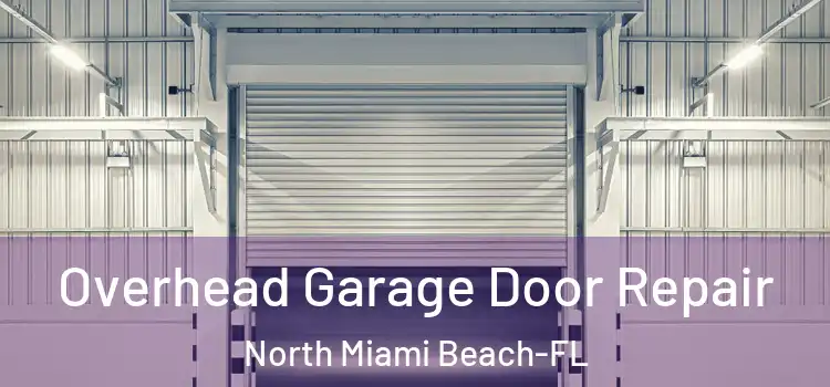  Overhead Garage Door Repair North Miami Beach-FL