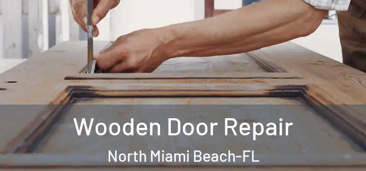  Wooden Door Repair North Miami Beach-FL